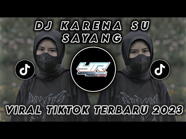 DJ KARNA SU SAYANG | VIRAL TIKTOK FULL BASS TERBARU 2023(Yordan Remix Scr) class=