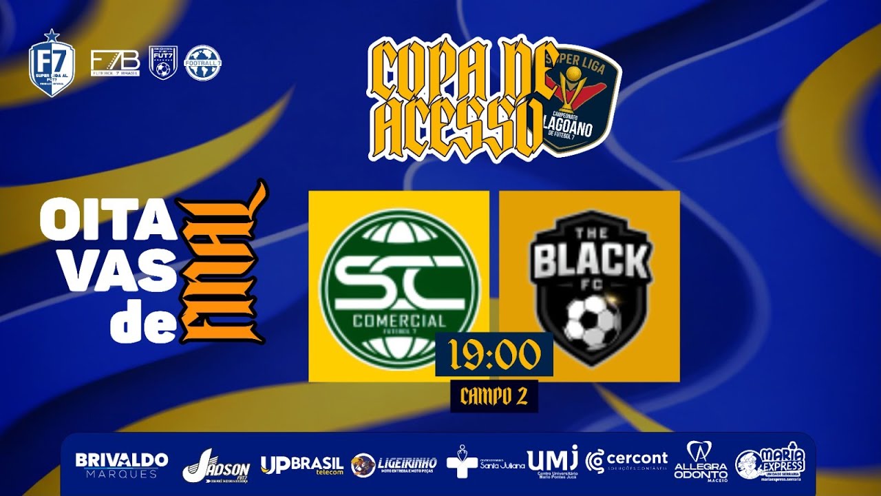 COPA DE ACESSO CAMPEONATO ALAGOANO DE FUTEBOL 7 | COMERCIAL 🆚 THE BLACK | OITAVAS DE FINAL