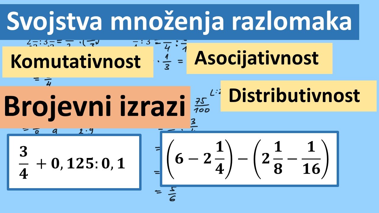 Svojstva množenja razlomaka. Brojevni izrazi - YouTube