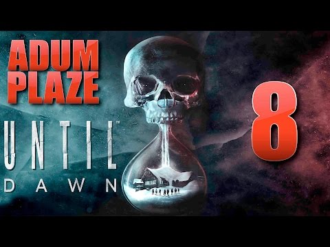 Adum Plaze: Until Dawn (Part 8) - Adum Plaze: Until Dawn (Part 8)