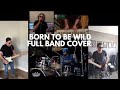 Born to be Wild (Full Band Cove) #fullbandcover