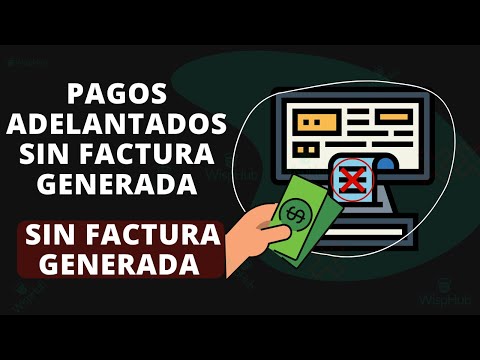 Registro de Pagos Adelantados sin Factura Generada (3) - WispHub.net