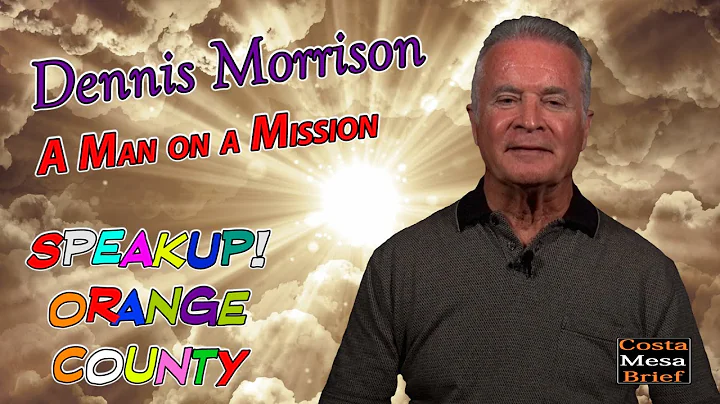 SpeakUp! Orange County  Dennis Morrison - A Man on...