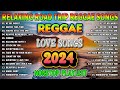 NEW BEST REGGAE MUSIC MIX 2024 💓 RELAXING REGGAE SONGS MOST REQUESTED REGGAE LOVE SONGS 2024