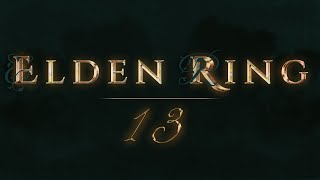 Elden Ring (Stream 13) || Dir. Miyazaki H; Tanimura Y