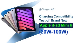Charging Compatibility Test of Brand New Apple iPad Mini 6 (20W-100W)