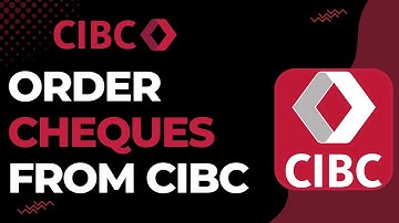 How to Order Cheques from CIBC | 2023