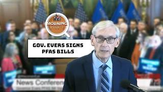 WisEye Morning Minute: Gov. Evers Signs PFAS Bills