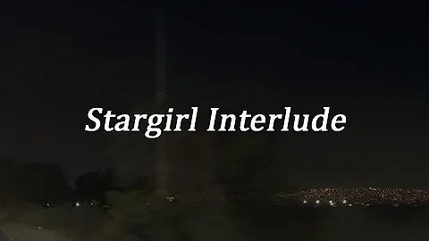 Stargirl Interlude - The Weeknd & Lana Del Rey Extended version - Lyrics