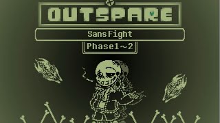 Outspare Sans Fight Phase1-2 In One Run Completed