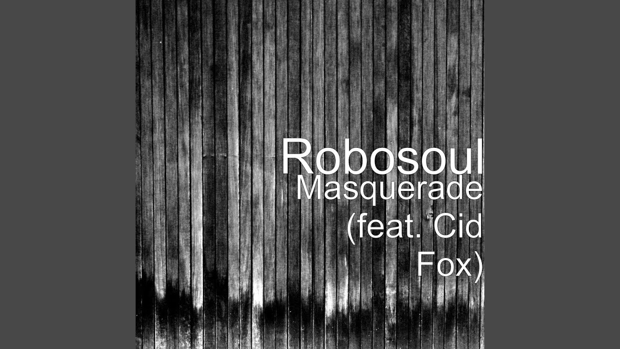 Masquerade (feat. Cid Fox)