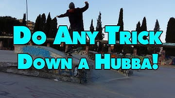How to Land ANY Trick Down a Hubba!