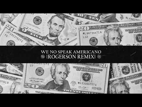 Yolanda Be Cool DCUP We No Speak Americano Rogerson Remix