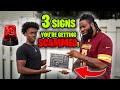 3 SIGNS YOU'RE GETTING SCAMMED!