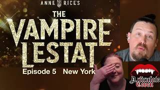 New York | The Vampire Lestat Episode 5 | The Articulate Coven