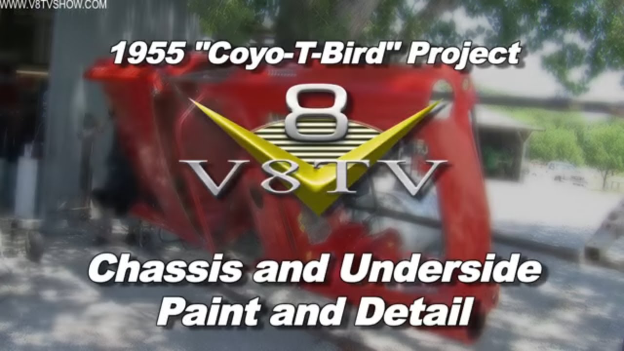 1955 Ford Thunderbird 5.0 Coyote Swap Restomod "Coyo-T-Bird" Chassis & Underside Paint Video V8TV