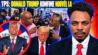 TPS AYISYEN ;DONALD J TRUMP KONFIME NOUVE LA?CHANJMAN IJANS NAN ICE
