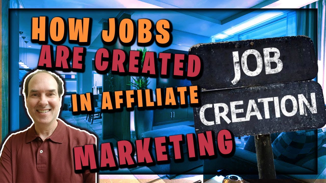 How Jobs Are Created and How It Relates To Affiliate Marketing | Affiliate Marketing Tutorial