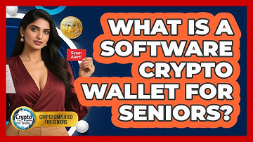 What Is A Software Crypto Wallet For Seniors? - Crypto Simplified for Seniors