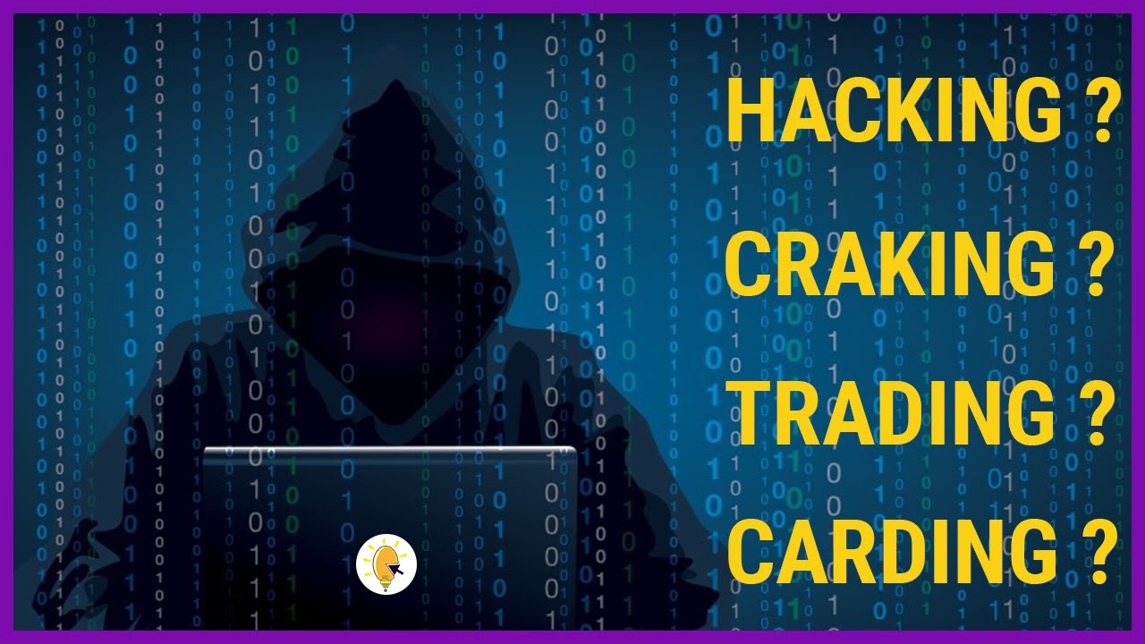 HACKING, CRAKING, CARDING, TRADING : Qu'est-ce que c'est ? - YouTube