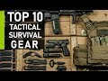 Top 10 Must Have Tactical Survival Gear & Gadgets