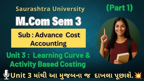 🎓Advance Cost Accounting–Unit 3: Learning Curve & Activity Based Costing Part :1| Saur. University