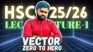HSC Physics 1st Paper Chapter 2 | Vectors | Lecture - 1 | Jaki