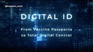Digital ID: From Vaccine Passports to Total Digital Control