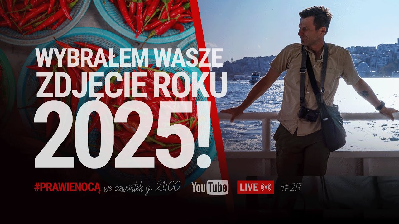 Wybrałem Zdjęcie Roku 2025! 🔴LIVE  ...prawie nocą 📸217