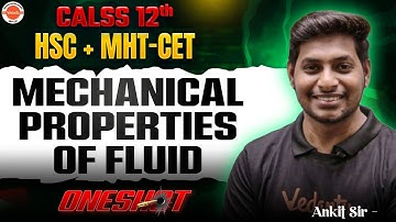 Mechanical Properties of Fluids Class 12 One Shot | HSC & MHT-CET | Physics By Ankit Sir