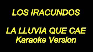 Video thumbnail of "Los Iracundos - La Lluvia Que Cae (Karaoke Lyrics) NUEVO!!"