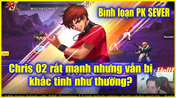 KOF98UMOL - Binh loạn PK Độc Chiêu - Chris 02 rất bá nhưng vẫn bị khắc chế? ko gì là vô đối cả !!!