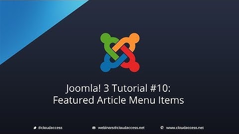 Joomla 3 Tutorial #10: Featured Articles Menu Item Types