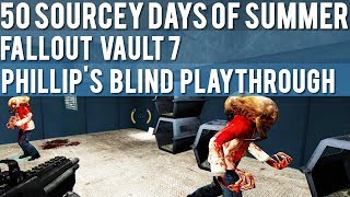 Half-Life 2: Fallout-Vault 7 -  Blind Playthrough - 50 Sourcey Days of Summer