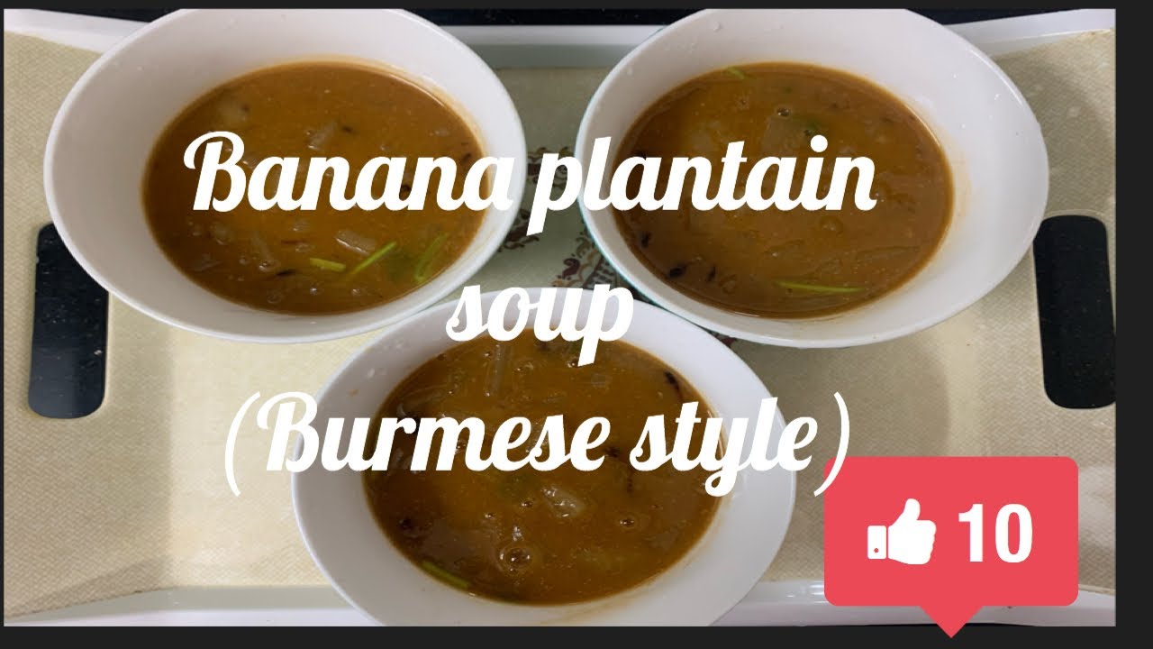 Banana plantain soup (Burmese style) YouTube
