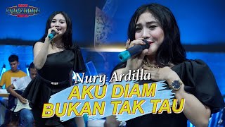 Aku Diam Bukan Tak Tahu - Nury Ardila - Om New Primadona I Versi Latian