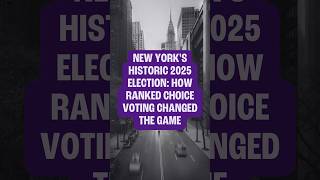 New York’s Historic 2025 Election: How Ranked Choice Voting Changed the Game