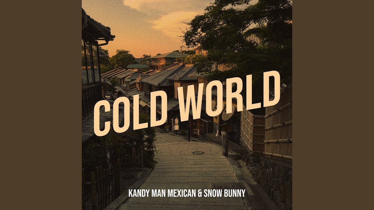 Watch Cold World on YouTube Watch Cold World on YouTube
