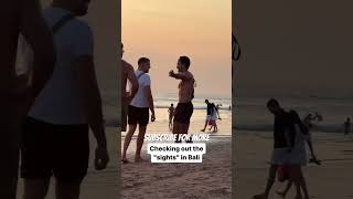 Checking Out The Hot Guys In Bali