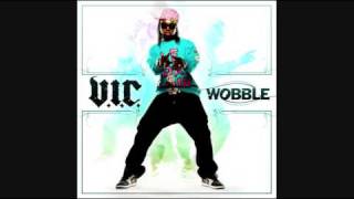 8. V.I.C. EXPLAINS WOBBLE