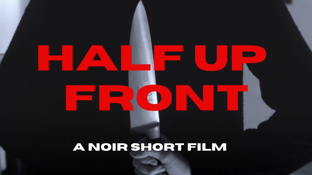 HALF UP FRONT I A Noir Short Film About Karma & Crime