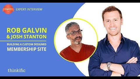 How to Build a Successful Membership Site on Thinkific | Josh Stanton & Rob Galvin Tutorial