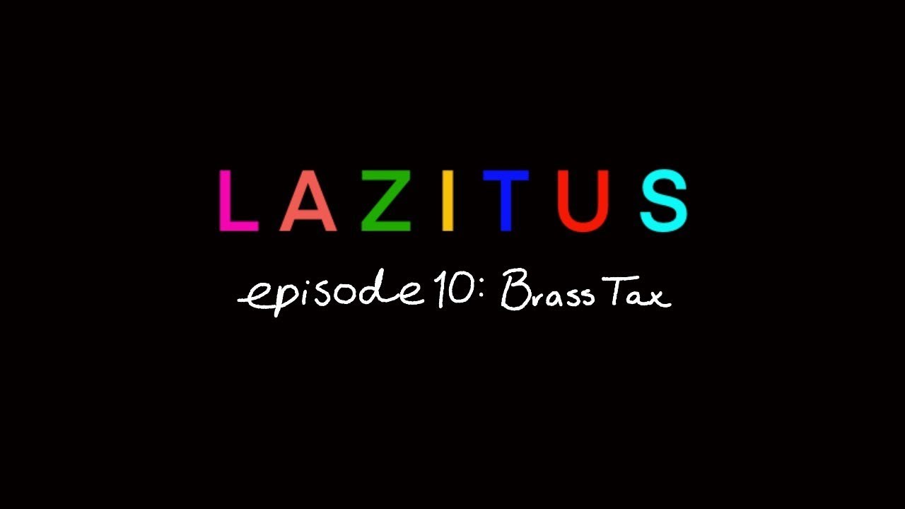 Lazitus Episode 10 Brass Tax YouTube