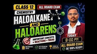 Class 12 Chemistry | Haloalkanes & Haloarenes One Shot 2026 🔥 | Important Reactions + Tricks |
