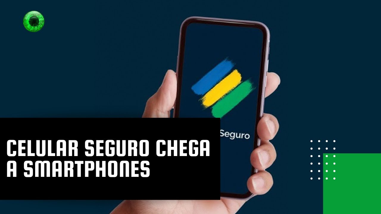 Celular Seguro chega a smartphones