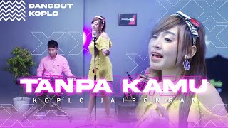 TANPA KAMU KOPLO JAIPONGAN COVER PUTRI TITANIA TERBARU