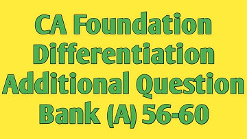#CA Foundation |#Differential Calculus |#Differentiation | Additional Question Bank (A) 56-60 |Maths