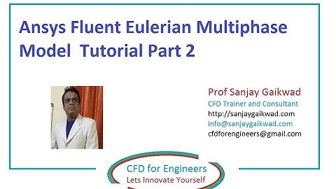 Ansys Fluent Eulerian Multi phase Model  Tutorial Part 2