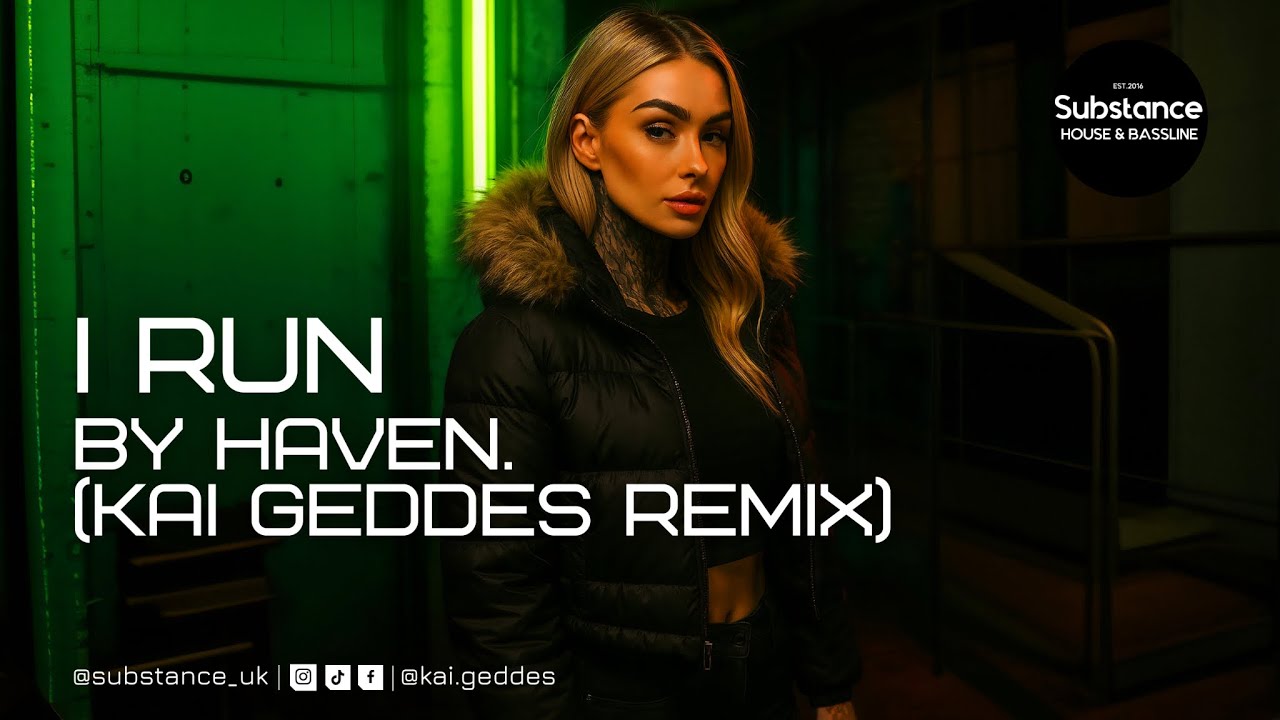 HAVEN. - I Run (Kai Geddes Remix)