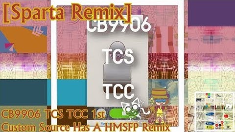 [Sparta Remix] CB9906 TCS TCC 1st Custom Source Has A Sparta HMSFP Remix